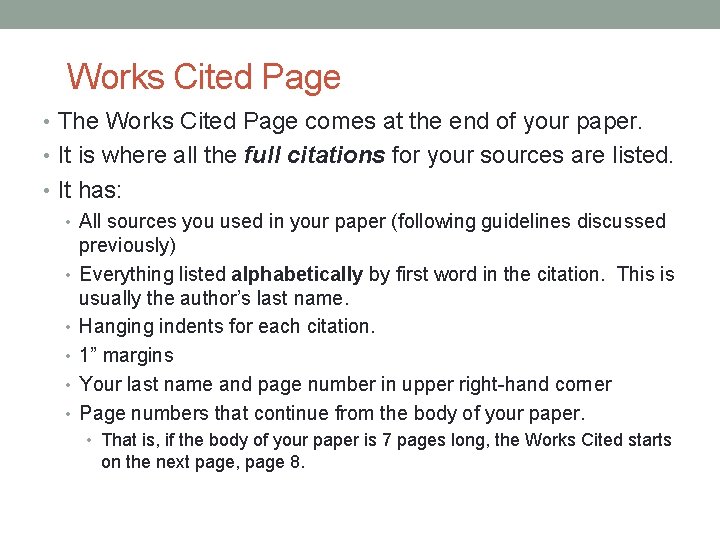 Works Cited Page • The Works Cited Page comes at the end of your