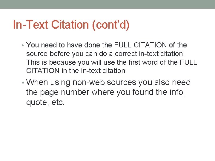 In-Text Citation (cont’d) • You need to have done the FULL CITATION of the
