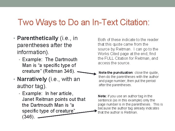 Two Ways to Do an In-Text Citation: • Parenthetically (i. e. , in parentheses
