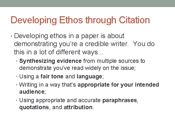 Developing Ethos through Citation • Developing ethos in a paper is about demonstrating you’re