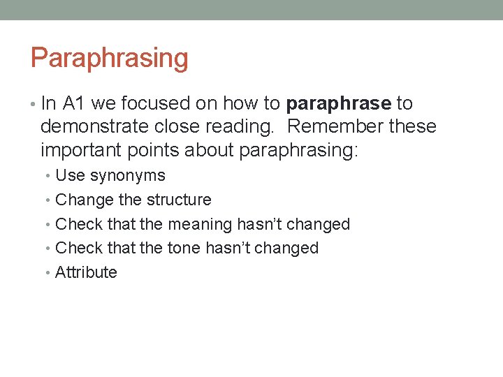 Paraphrasing • In A 1 we focused on how to paraphrase to demonstrate close