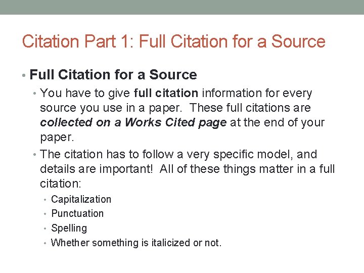 Citation Part 1: Full Citation for a Source • You have to give full