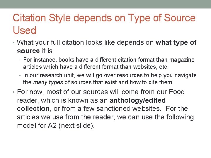 Citation Style depends on Type of Source Used • What your full citation looks