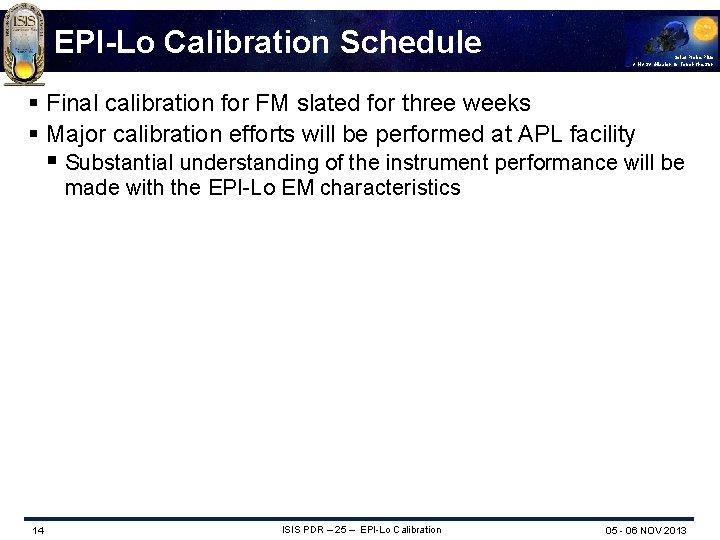 EPI-Lo Calibration Schedule Solar Probe Plus A NASA Mission to Touch the Sun §