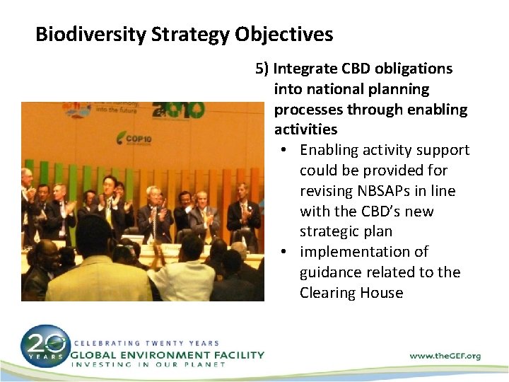 Biodiversity Strategy Objectives 5) Integrate CBD obligations into national planning processes through enabling activities