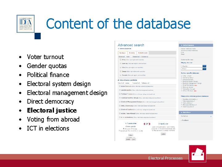 Content of the database • • • Voter turnout Gender quotas Political finance Electoral