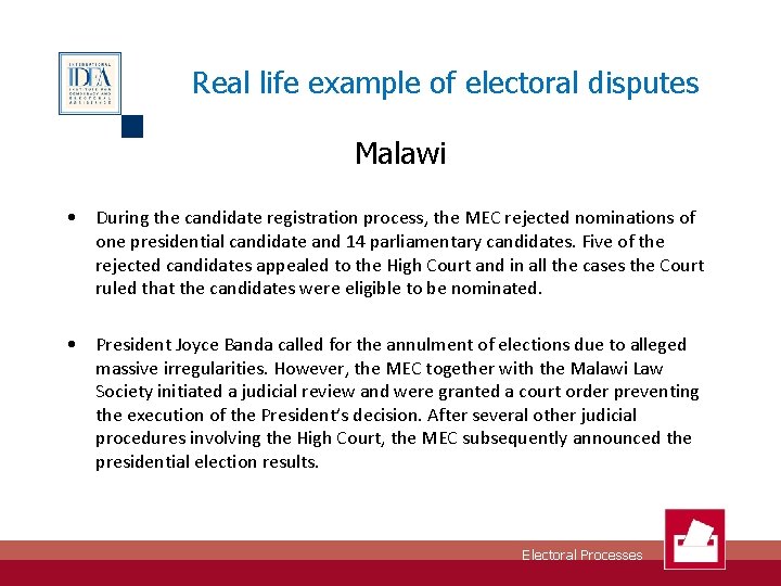 Real life example of electoral disputes Malawi • During the candidate registration process, the