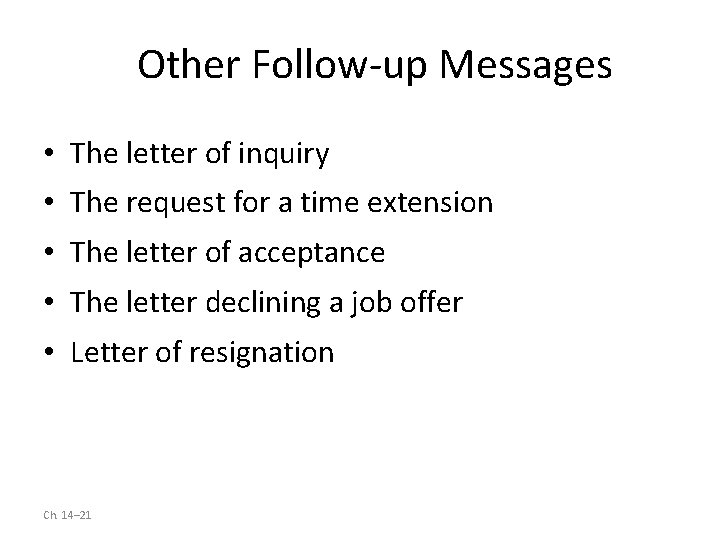Other Follow-up Messages • The letter of inquiry • The request for a time
