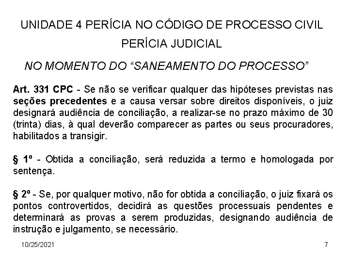 UNIDADE 4 PERÍCIA NO CÓDIGO DE PROCESSO CIVIL PERÍCIA JUDICIAL NO MOMENTO DO “SANEAMENTO