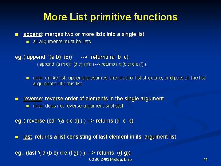 More List primitive functions n append: merges two or more lists into a single