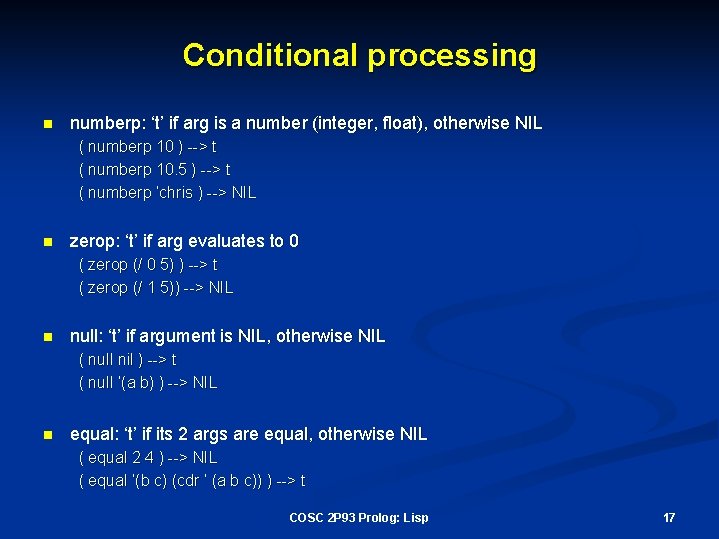 Conditional processing n numberp: ‘t’ if arg is a number (integer, float), otherwise NIL