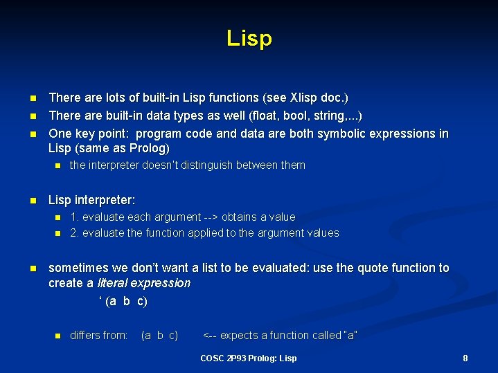 Lisp n n n There are lots of built-in Lisp functions (see Xlisp doc.