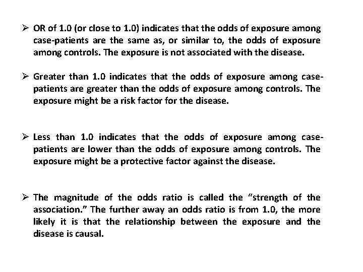 Ø OR of 1. 0 (or close to 1. 0) indicates that the odds Ø OR of 1. 0 (or close to 1. 0) indicates that the odds