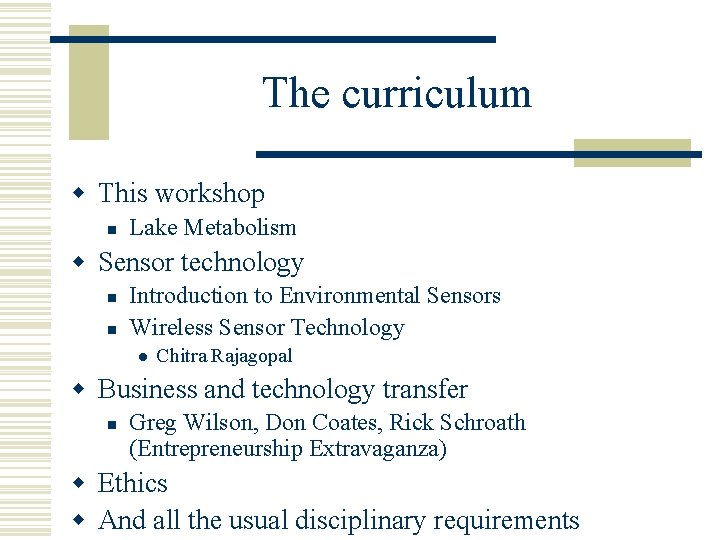 The curriculum w This workshop n Lake Metabolism w Sensor technology n n Introduction The curriculum w This workshop n Lake Metabolism w Sensor technology n n Introduction