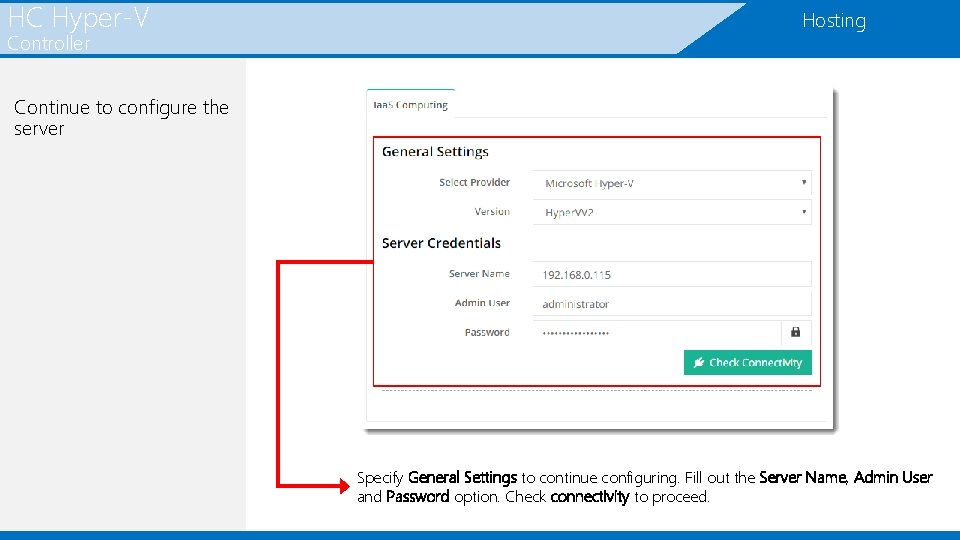 HC Hyper-V Controller Hosting Continue to configure the server Specify General Settings to continue