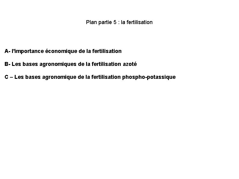 Plan partie 5 : la fertilisation A- l'importance économique de la fertilisation B- Les