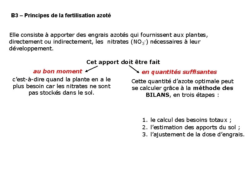 B 3 – Principes de la fertilisation azoté Elle consiste à apporter des engrais