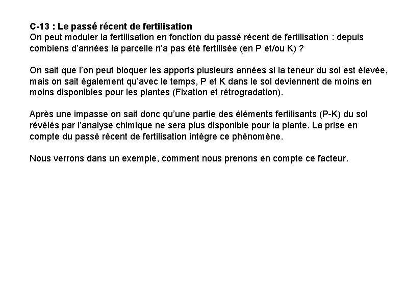 C-13 : Le passé récent de fertilisation On peut moduler la fertilisation en fonction