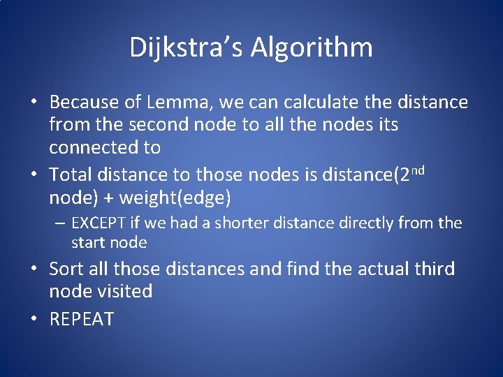 Dijkstra’s Algorithm • Because of Lemma, we can calculate the distance from the second