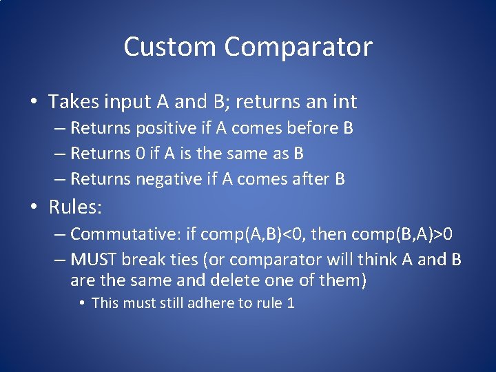 Custom Comparator • Takes input A and B; returns an int – Returns positive