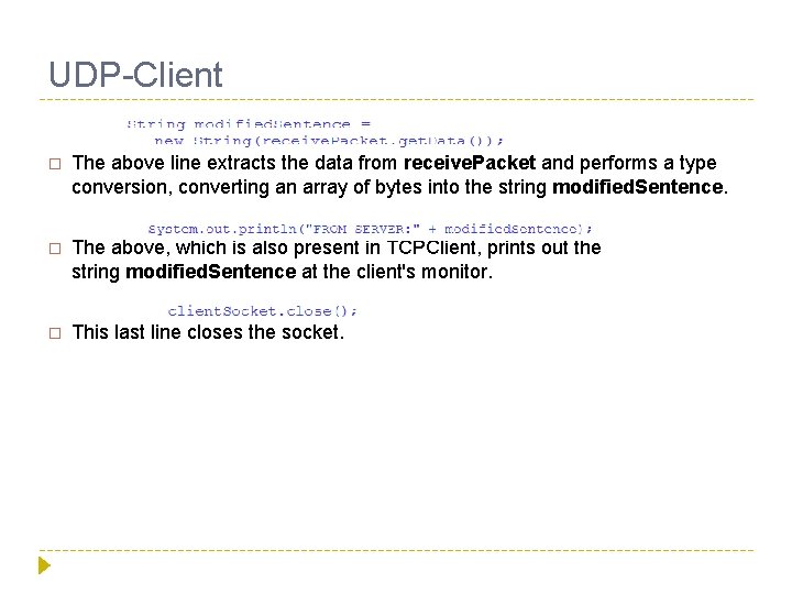UDP-Client � The above line extracts the data from receive. Packet and performs a