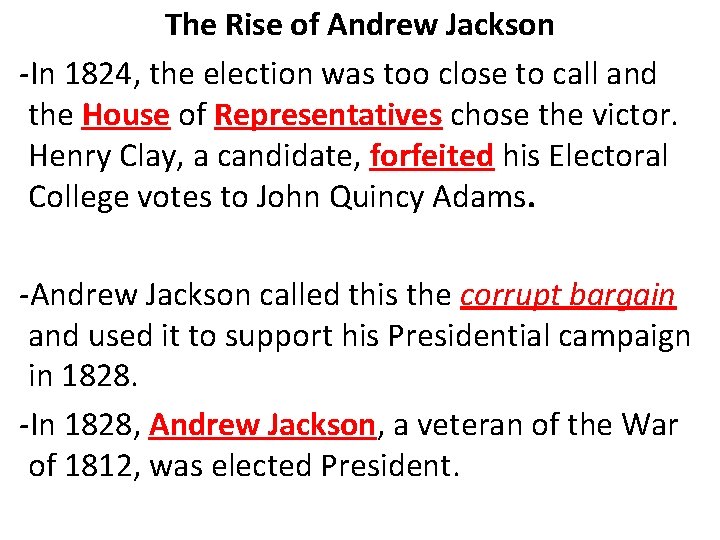 The Rise of Andrew Jackson -In 1824, the election was too close to call