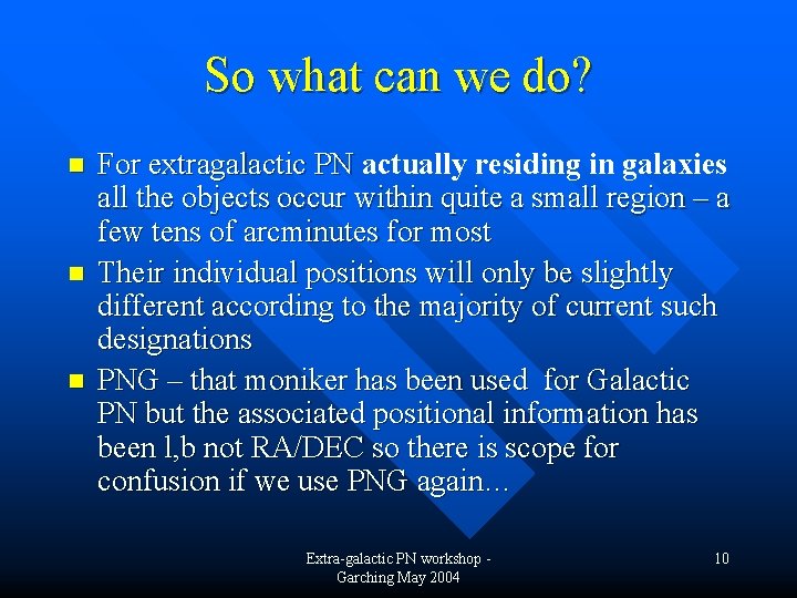 So what can we do? n n n For extragalactic PN actually residing in
