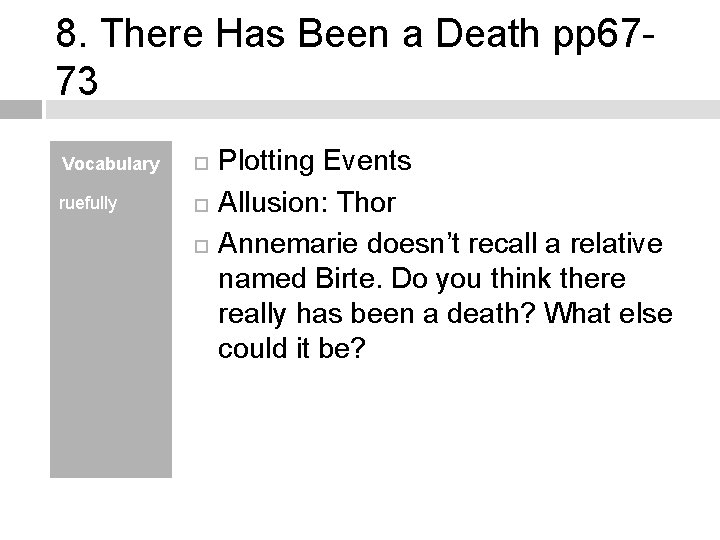 8. There Has Been a Death pp 6773 Vocabulary ruefully Plotting Events Allusion: Thor