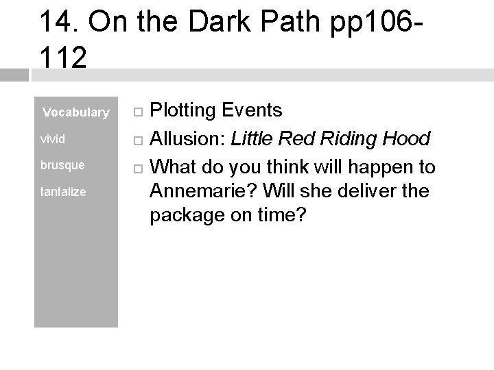 14. On the Dark Path pp 106112 Vocabulary vivid brusque tantalize Plotting Events Allusion: