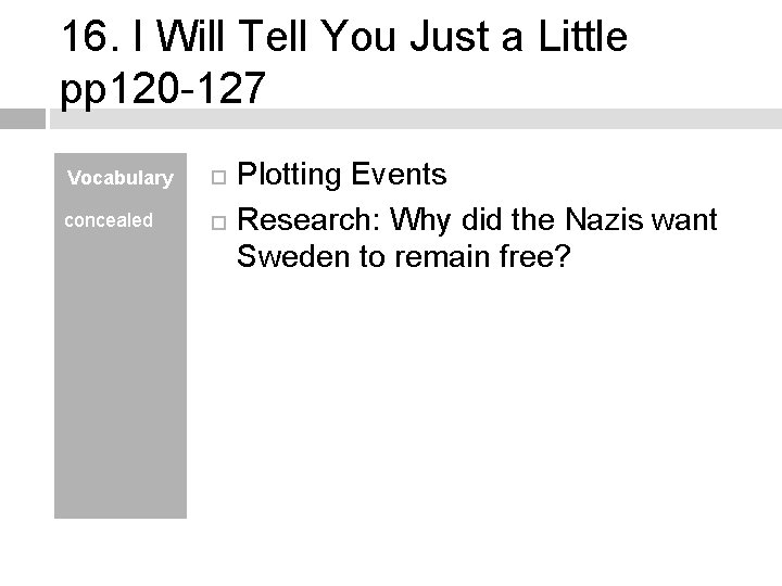 16. I Will Tell You Just a Little pp 120 -127 Vocabulary concealed Plotting