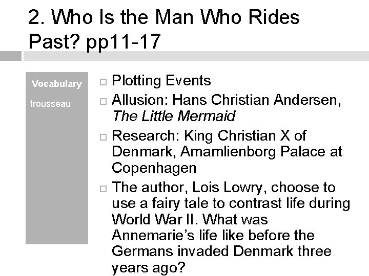 2. Who Is the Man Who Rides Past? pp 11 -17 Vocabulary trousseau Plotting