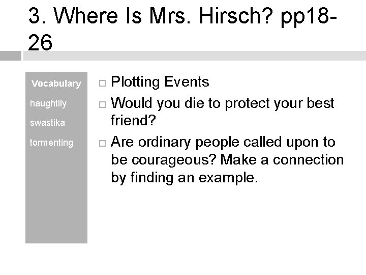 3. Where Is Mrs. Hirsch? pp 1826 Vocabulary haughtily swastika tormenting Plotting Events Would