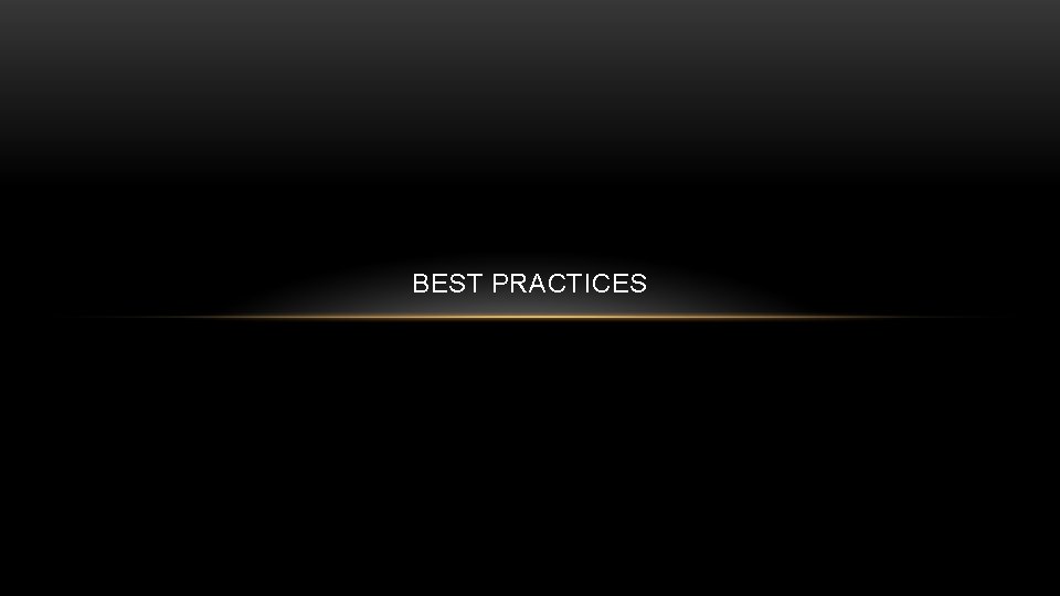 BEST PRACTICES 