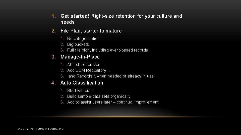 1. Get started! Right-size retention for your culture and needs 2. File Plan, starter