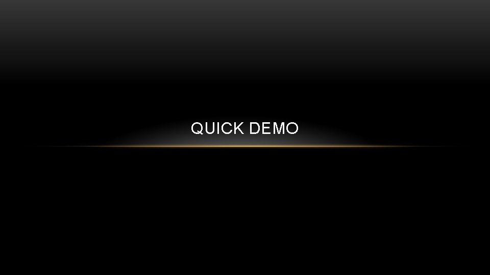 QUICK DEMO 