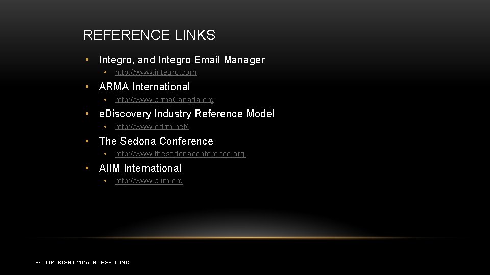 REFERENCE LINKS • Integro, and Integro Email Manager • http: //www. integro. com •