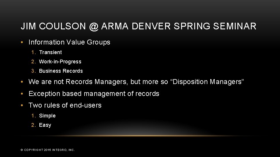JIM COULSON @ ARMA DENVER SPRING SEMINAR • Information Value Groups 1. Transient 2.