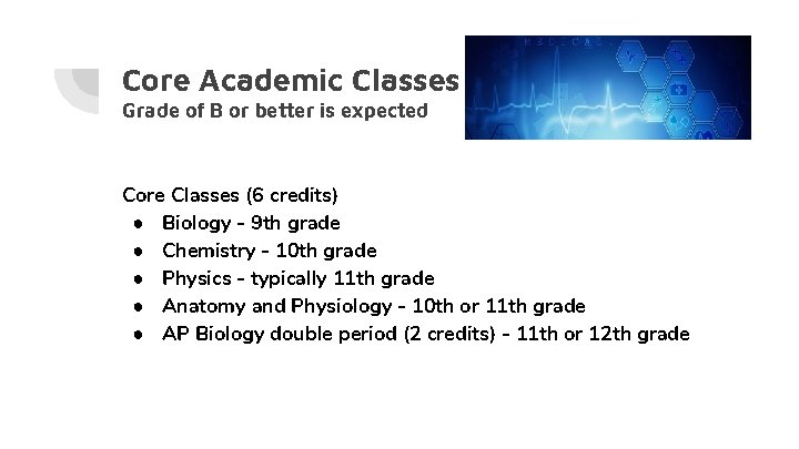 Core Academic Classes Grade of B or better is expected Core Classes (6 credits) Core Academic Classes Grade of B or better is expected Core Classes (6 credits)