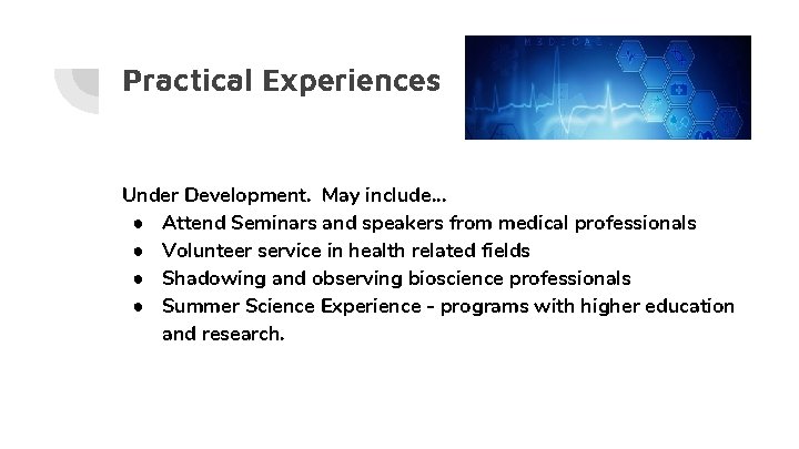Practical Experiences Under Development. May include. . . ● Attend Seminars and speakers from Practical Experiences Under Development. May include. . . ● Attend Seminars and speakers from
