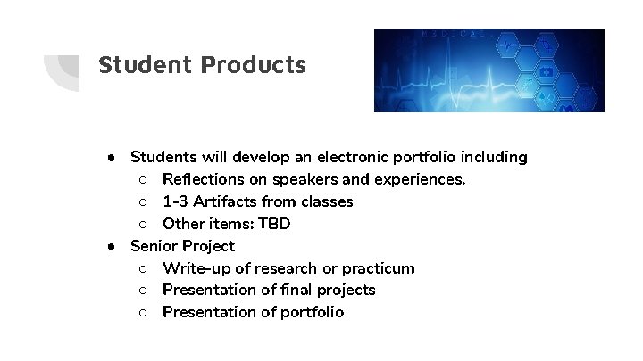 Student Products ● Students will develop an electronic portfolio including ○ Reflections on speakers Student Products ● Students will develop an electronic portfolio including ○ Reflections on speakers