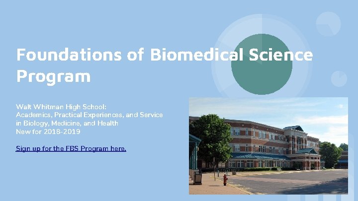Foundations of Biomedical Science Program Walt Whitman High School: Academics, Practical Experiences, and Service Foundations of Biomedical Science Program Walt Whitman High School: Academics, Practical Experiences, and Service