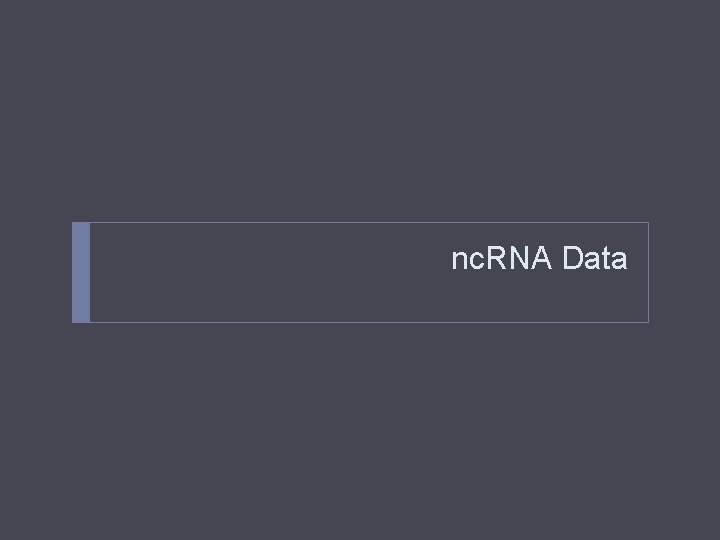 nc. RNA Data 