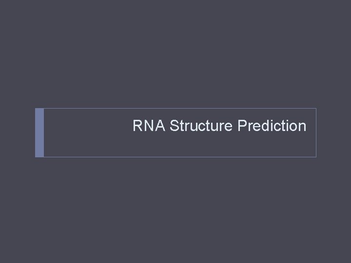 RNA Structure Prediction 