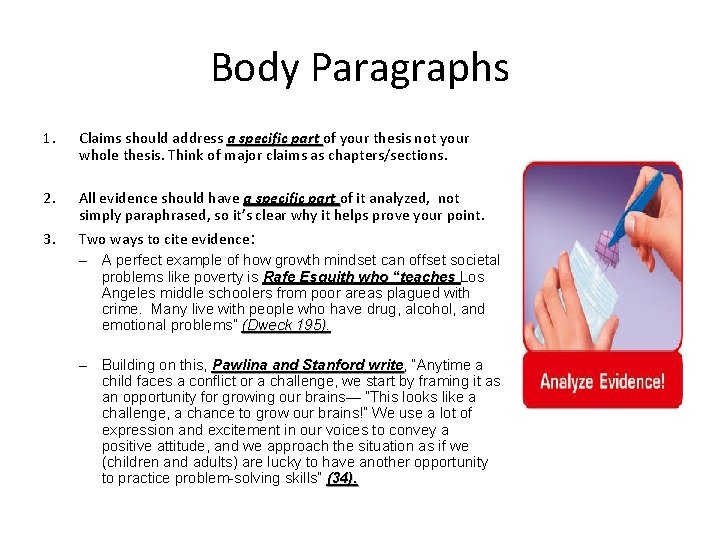 Body Paragraphs 1. Claims should address a specific part of your thesis not your