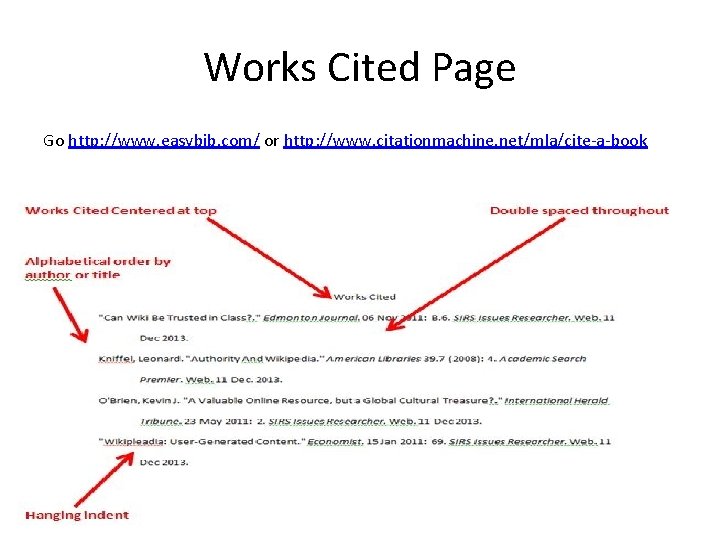 Works Cited Page Go http: //www. easybib. com/ or http: //www. citationmachine. net/mla/cite-a-book 