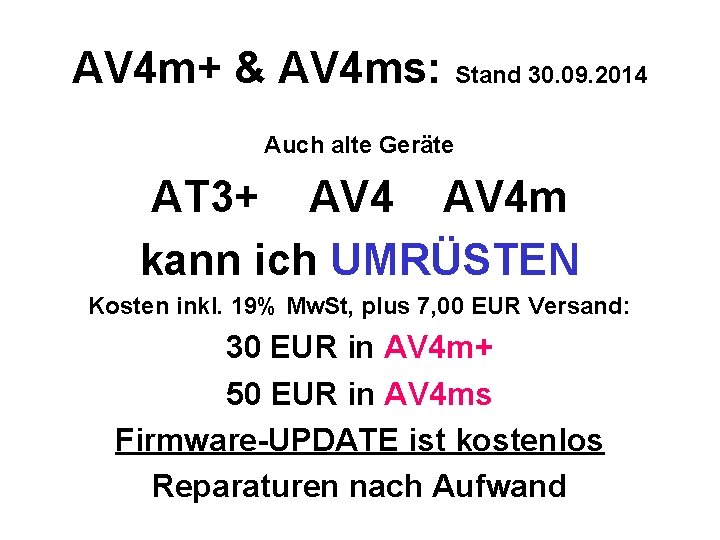 AV 4 m+ & AV 4 ms: Stand 30. 09. 2014 Auch alte Geräte