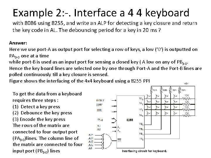 Example 2: -. Interface a 4 4 keyboard with 8086 using 8255, and write