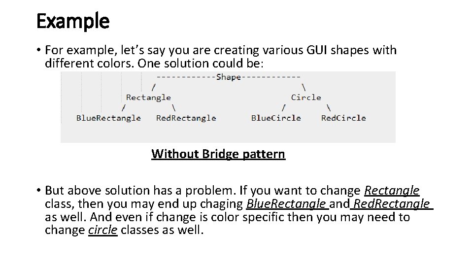 Example • For example, let’s say you are creating various GUI shapes with different