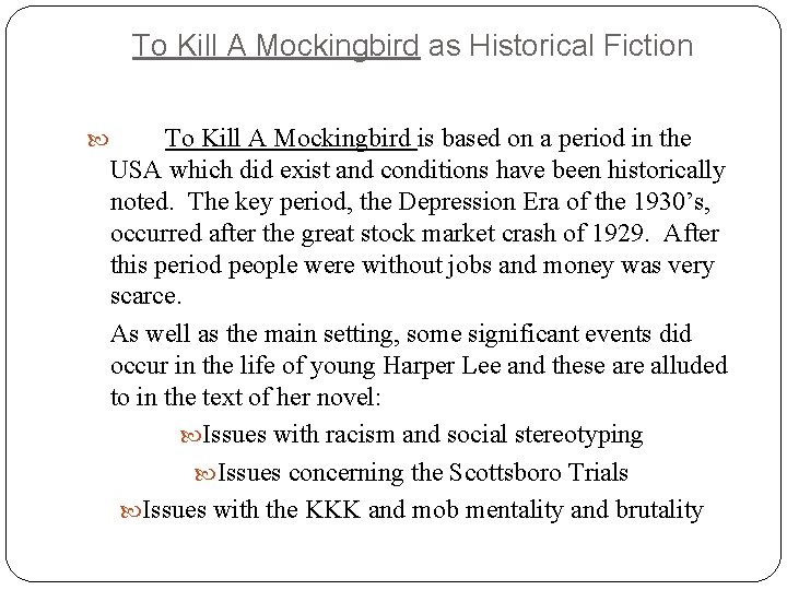 To Kill A Mockingbird as Historical Fiction To Kill A Mockingbird is based on
