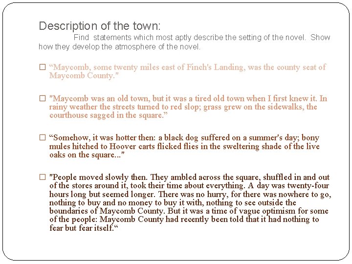 Description of the town: Find statements which most aptly describe the setting of the